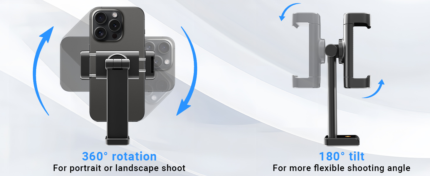 360°rotationFor portrait or landscape shoot, 180° tiltFor more flexible shooting angle
