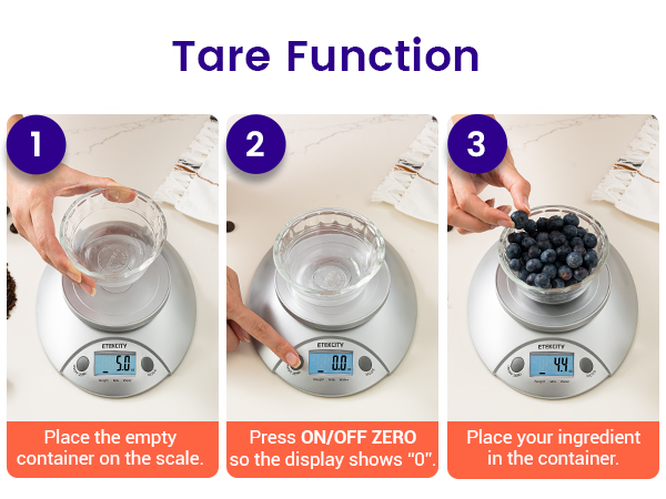 Tare function helps to weigh food without the added weight of their containers.