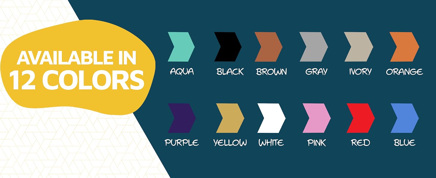 AVAILABLE IN 12 COLORS