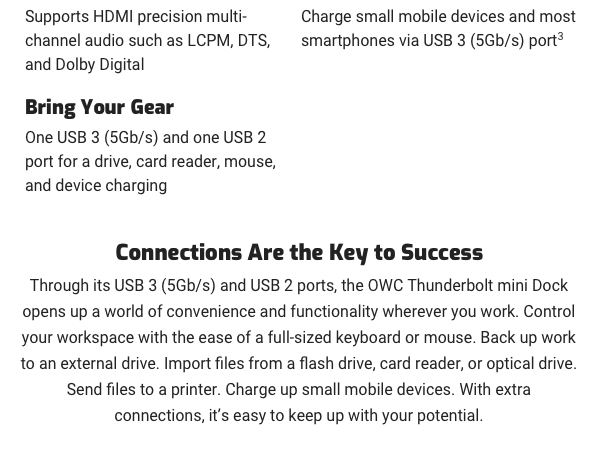 Through its USB 3 (5Gb/s) and USB 2 ports, the mini Dock opens up a world of functionality 