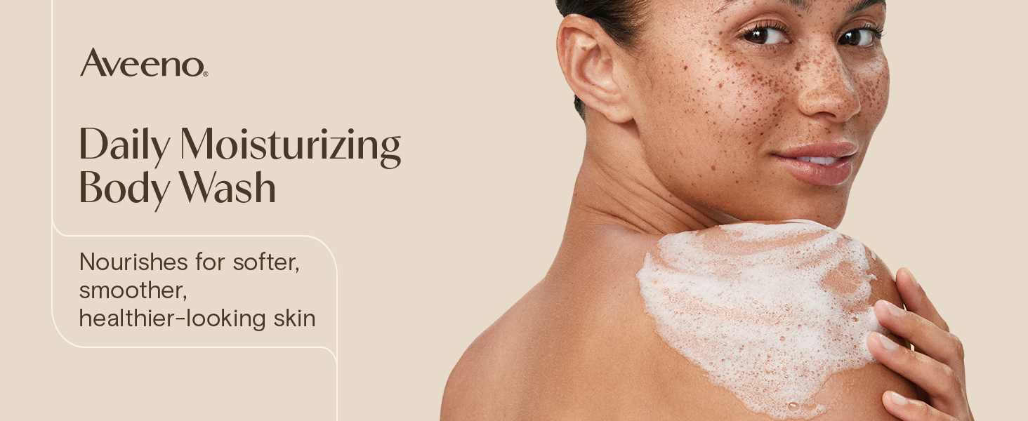 Aveeno Daily Moisturizing Body Wash, nourishes for healthier-looking skin