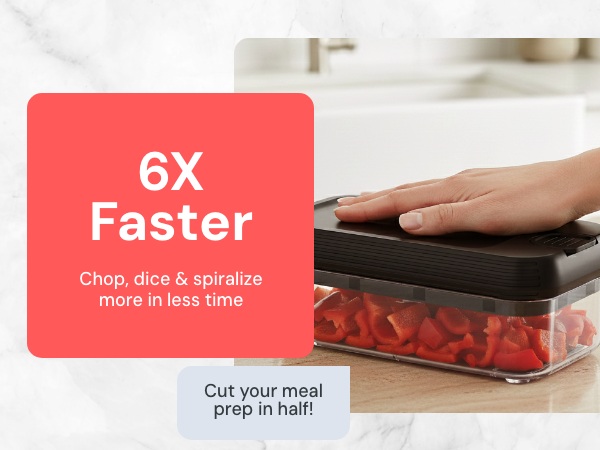 6x faster prep time with Fullstar daily chopper