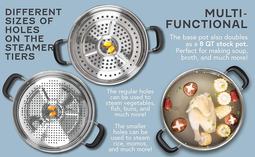 steamer tier has different holes, multi-functional base pot can be used as a 8qt stock pot
