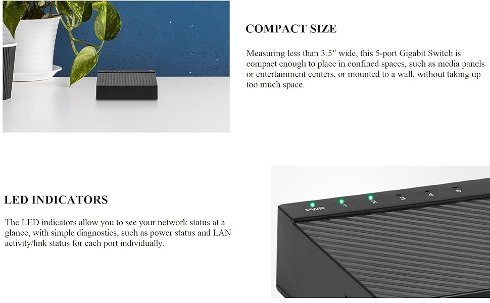5-Port 10/100/1000Mbps Gigabit Compact size Plug and play IEEE 802.3x flow control