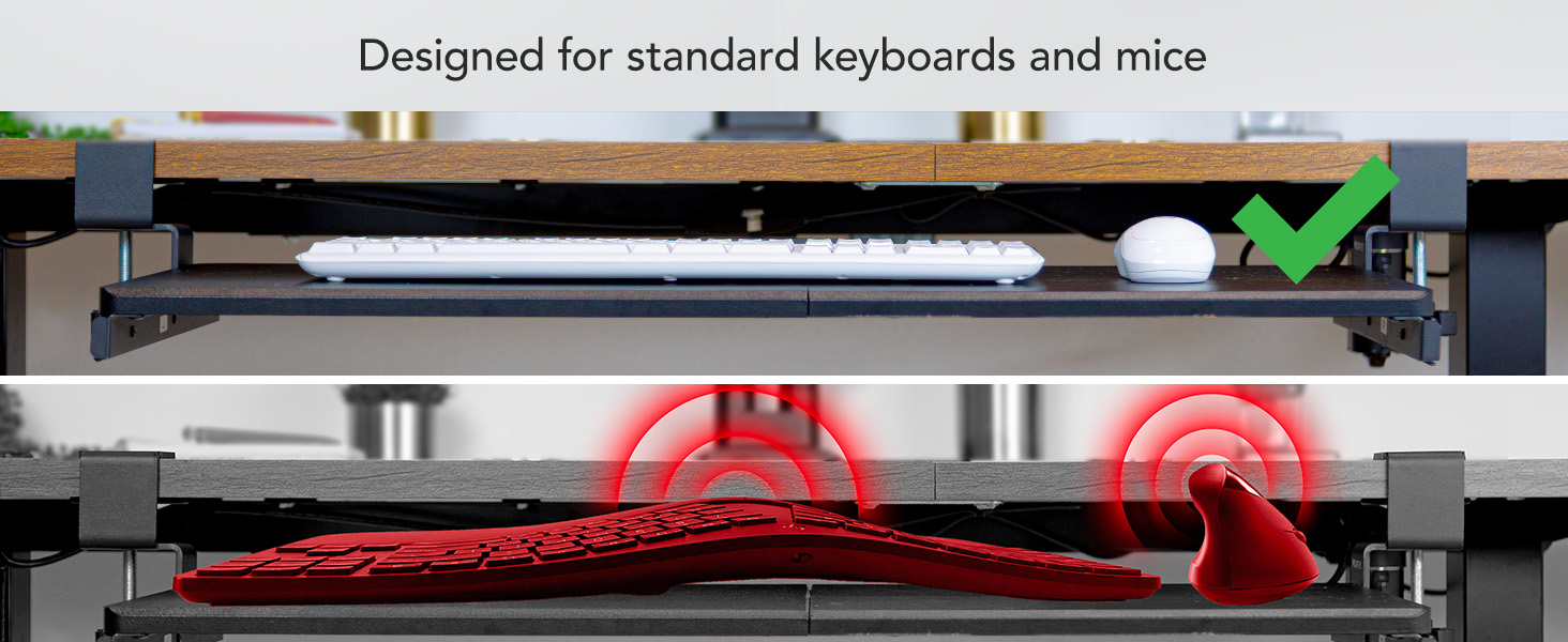 Designed for standard keyboards and mice