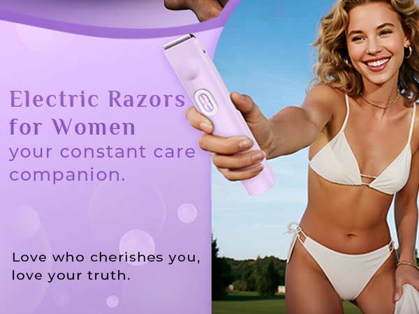 Electric Razorsfor womenyour constant carecompanion.