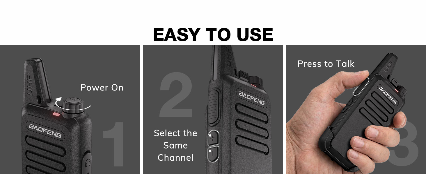 Easy to use 1 power on 2 select the same channel 3 press to talk