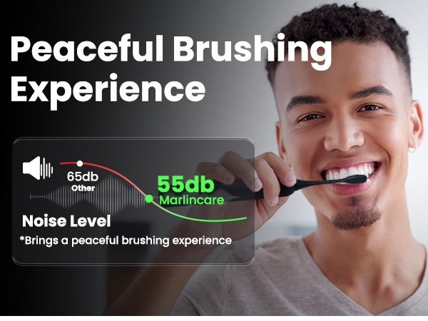 low noise peaceful brushing experience