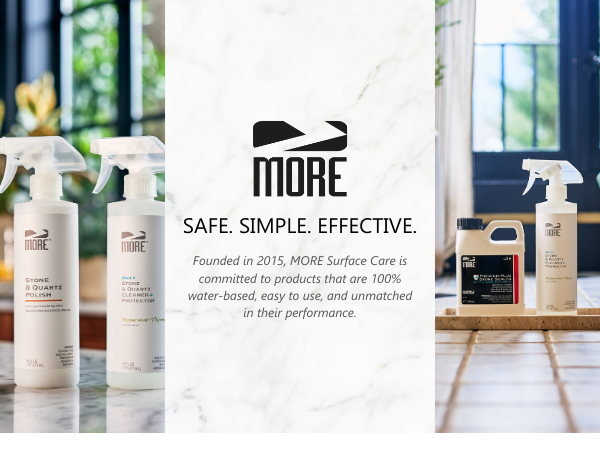 MORE Surface Care, products that are 100% water-based, easy to use, unmatched in their performance