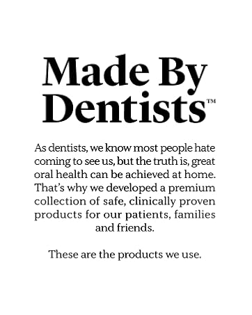 made by dentists