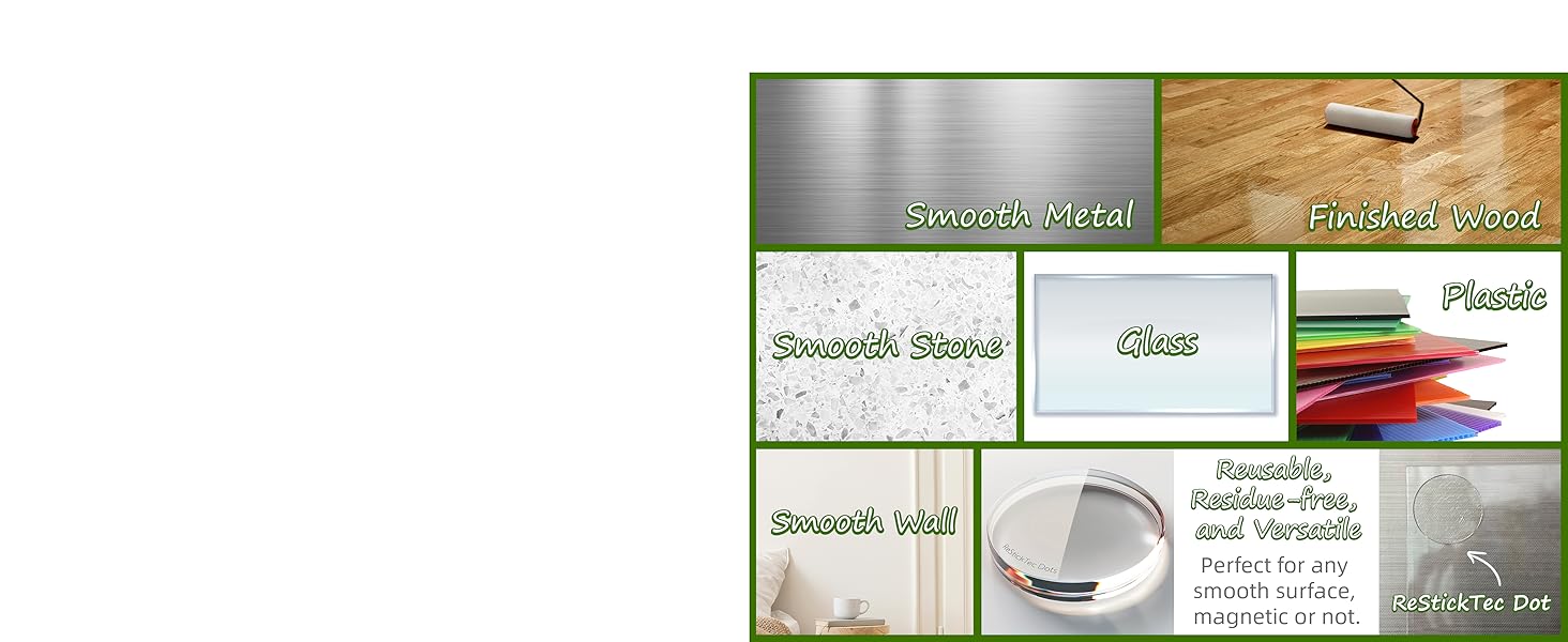 You may develop bigger scope of usage by yourself since it sticks to any smooth surfaces.