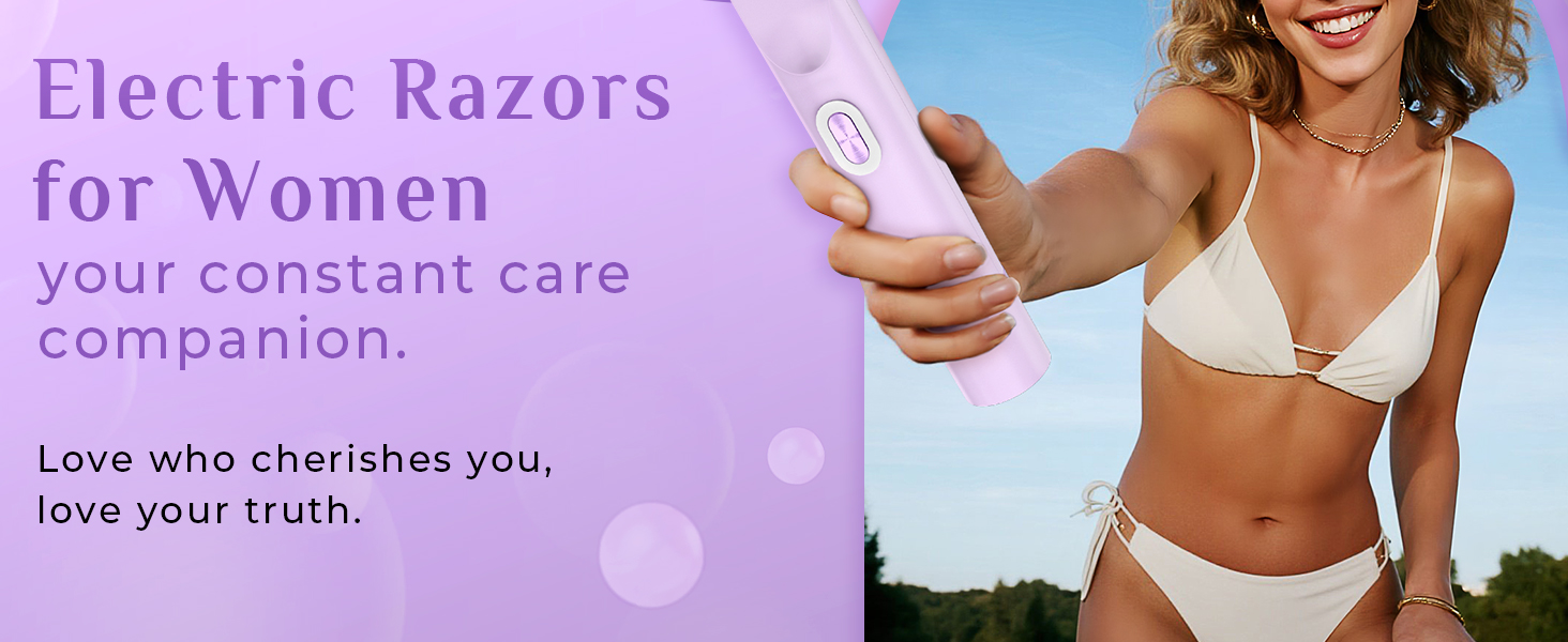 Electric Razorsfor womenyour constant carecompanion.
