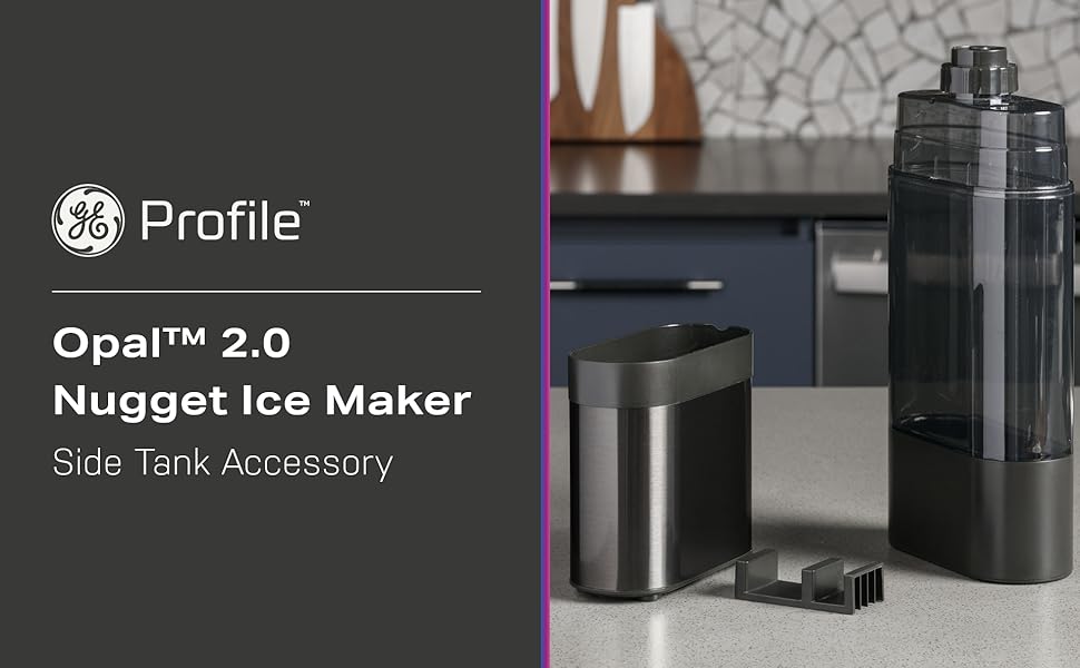 GE Profile Opal 2.0 Nugget Ice Maker Side Tank Accessory