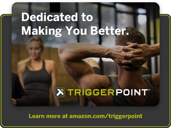 Dedicated to making you better; Learn more at .com/triggerpoint