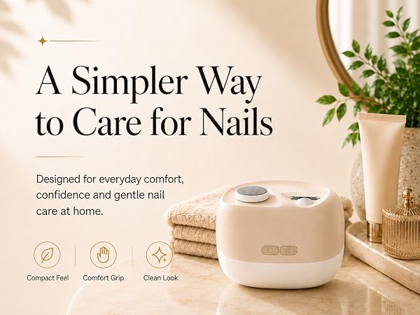 Designed for everyday comfort,confidence and gentle nailcare at home.