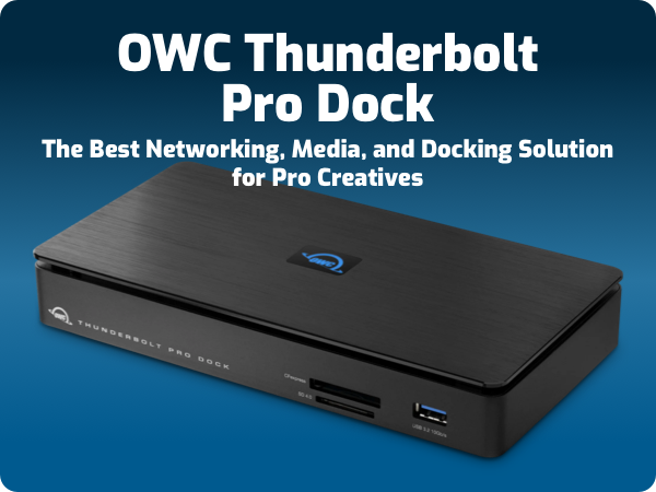 OWC Thunderbolt Pro Dock: The best networking,media, and docking soluion for Pro creatives