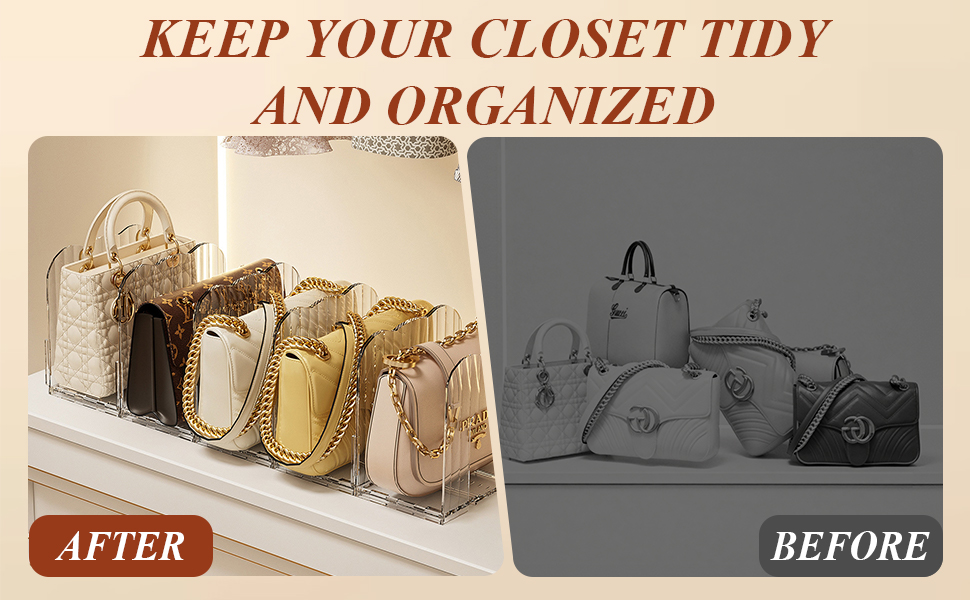 Text reads 'KEEP YOUR CLOSET TIDY AND ORGANIZED' with 'BEFORE' and 'AFTER' labels. Comparison images showing handbags organized on shelves.