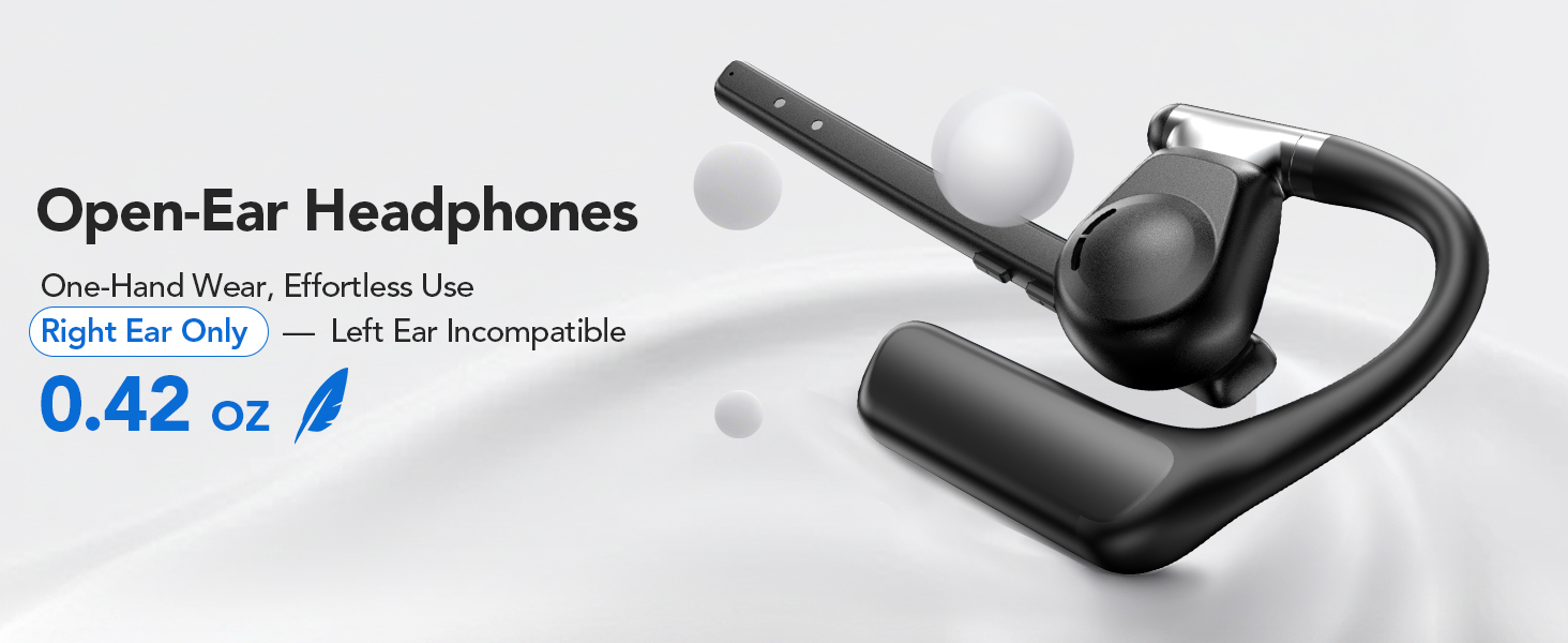Open-Ear Headphones. Designed specifically for calls.t.Right Ear Only — Left Ear Incompatible