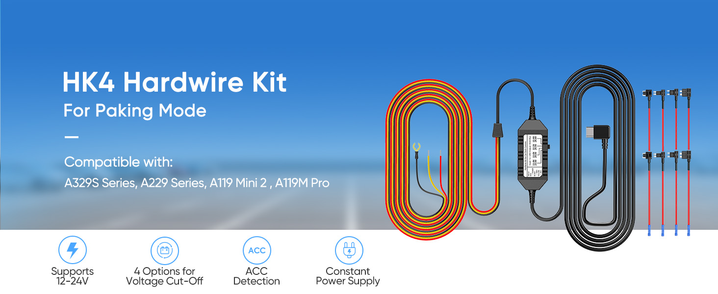 HK4 hardwire kit for parking mode: compatible with A329S, A229 series, A119 Mini 2, A119M Pro.