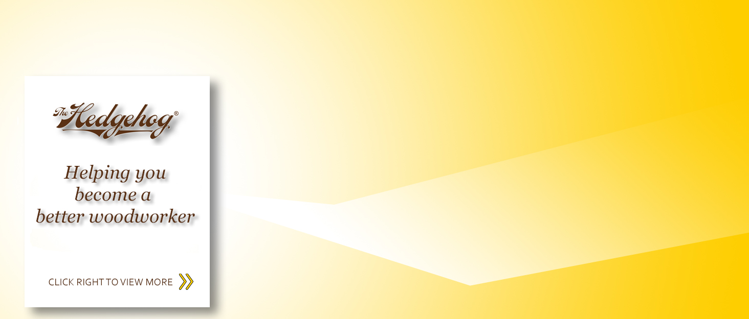 The Hedgehog woodworking accessories, helping you become a better woodworker.