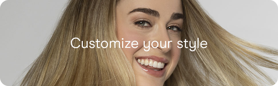 CUSTOMIZE YOUR STYLE