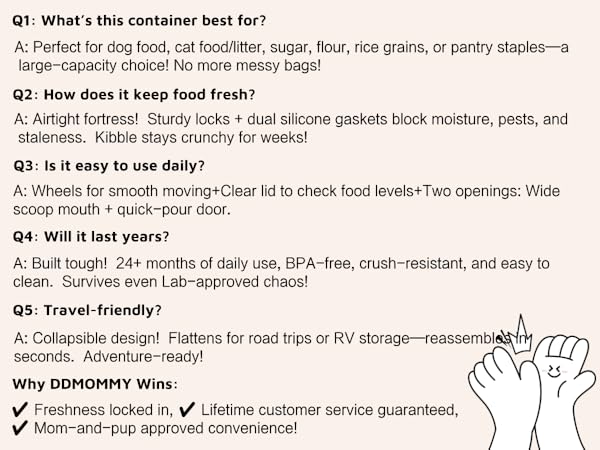 Perfect for dog food, cat food/litter, sugar, flour, rice grains, or pantry staples