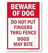 Beware of Dog - Do Not Put Fingers Thru Fence, Dogs May Bite Metal Sign