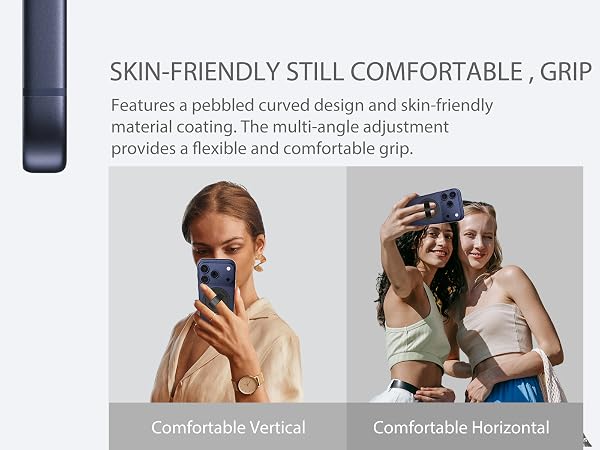 SKIN-FRIENDLY STILL COMFORTABLE, PHONE GRIP