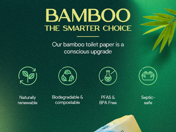 Bamboo The Smarter Choice. Our Bamboo Toilet Paper Rolls is a Conscious Choice