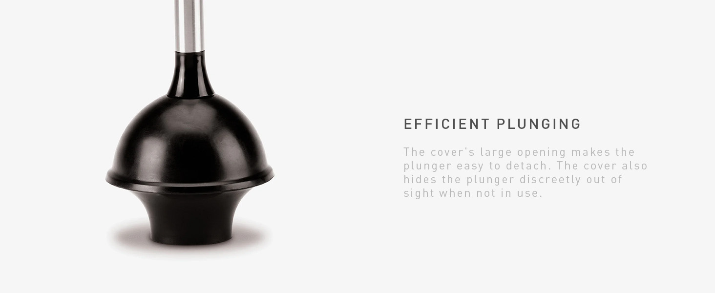 Efficient Plunging | Cover hides plunger discreetly out of sight when not in use