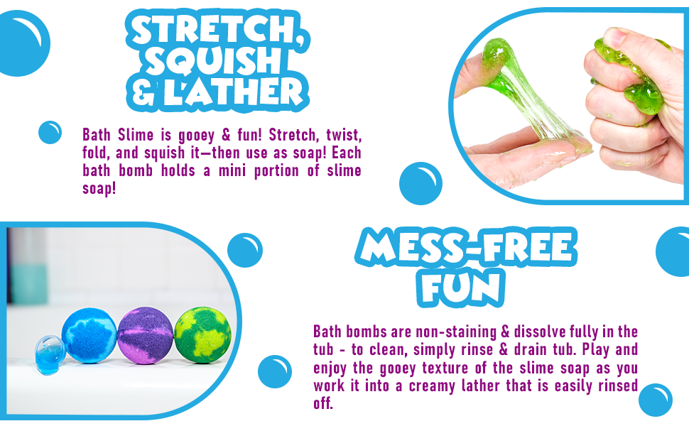 stretch, squish and lather