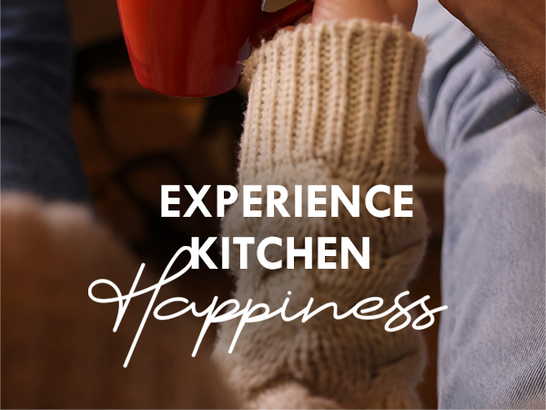Experience Kitchen Happiness
