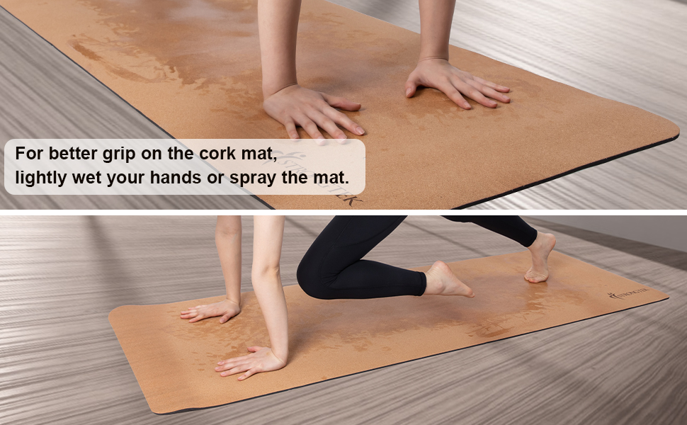 for better grip lightly wet the surface of the cork mat