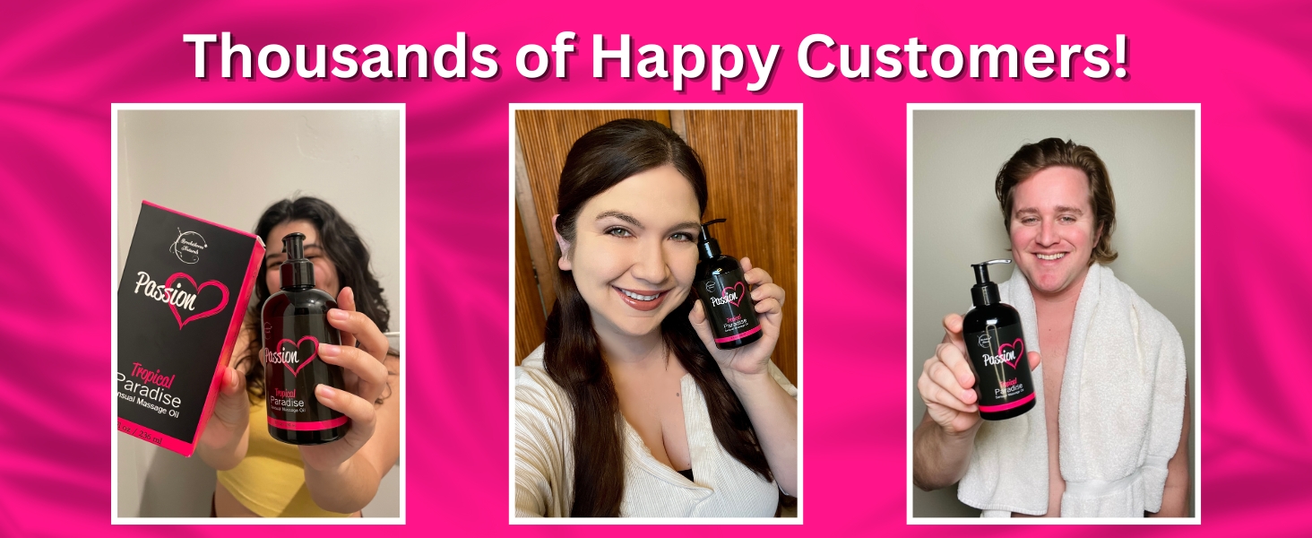 Thousands of Happy Passion Massage Oil Customers.