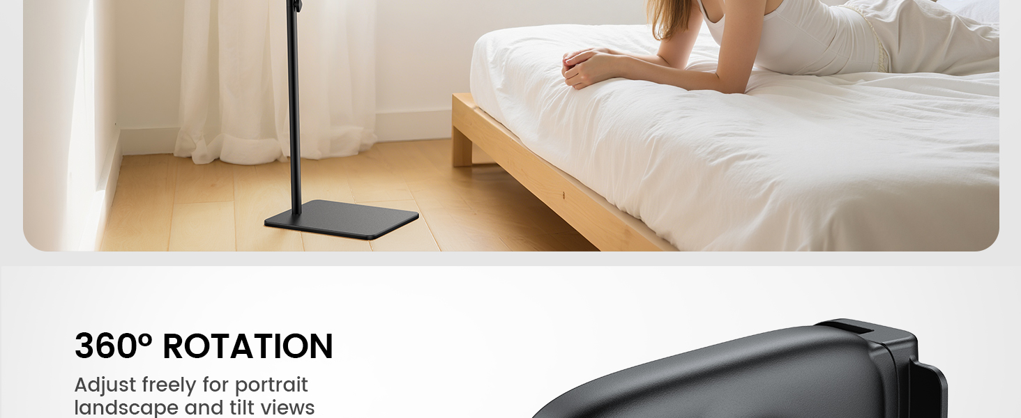 360° ROTATION Adjust freely for portrait landscape and tilt views