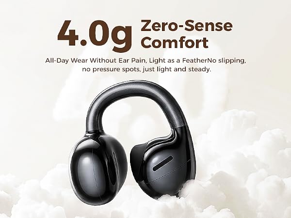 4.0g Zero-Sense Comfort: All-Day Wear Without Ear Pain, Light as a Feather No slipping, no pressure