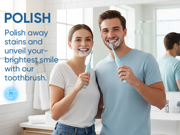 Text reads 'POLISH' 'Polish away stains and' 'unveil-your-brightest-smile'. Dental care promotional images showing people brushing teeth in bathroom setting.