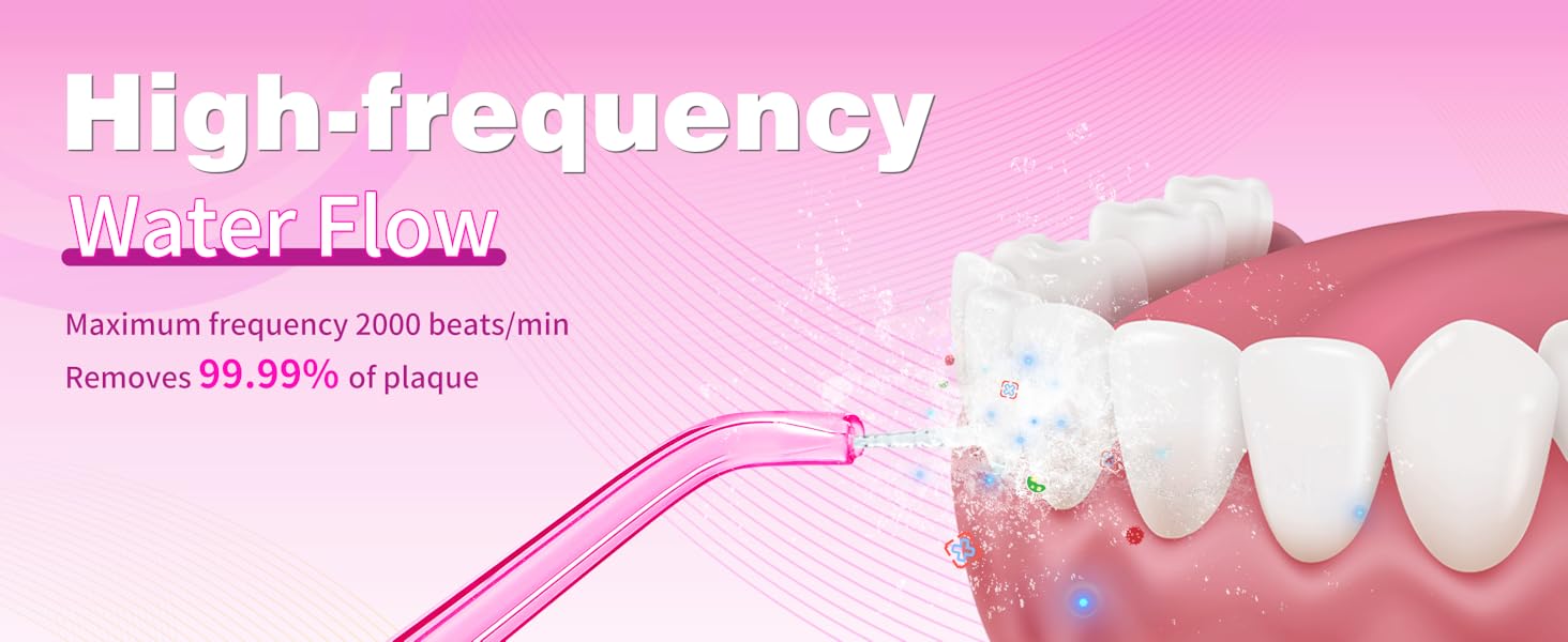 High-frequency Water Flow will remove 99.99% of plaque