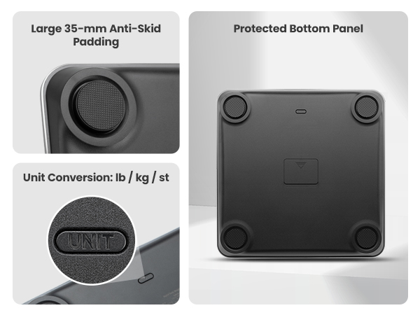 Large 35-mm Anti-skid Padding; Unit Conversion: lb / kg / st; Protected Bottom Panel