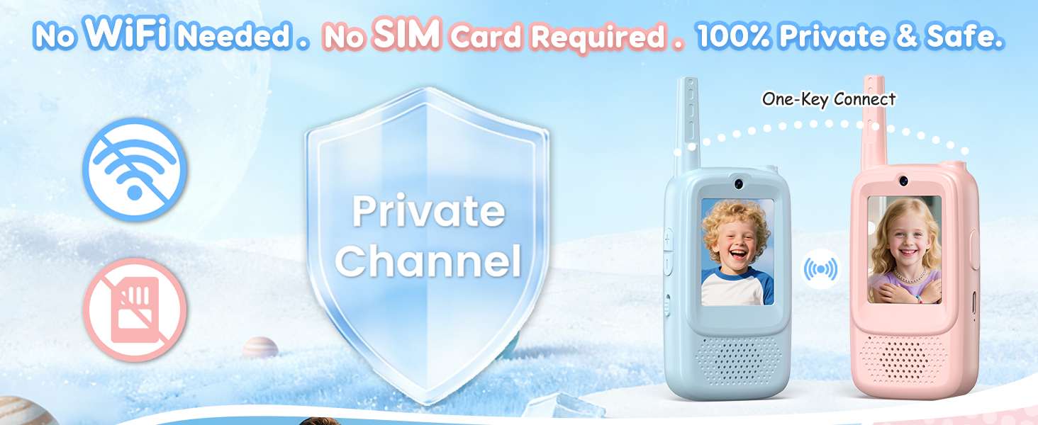 No WiFi or SIM card required, 1-to-1 private channel kids video walkie talkies