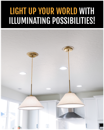 light Up your world with illuminating possibilities