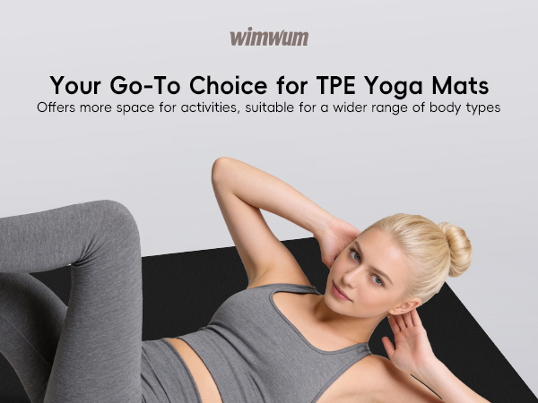 Your Go-To Choice for TPE Yoga MatsOffers more space for activities