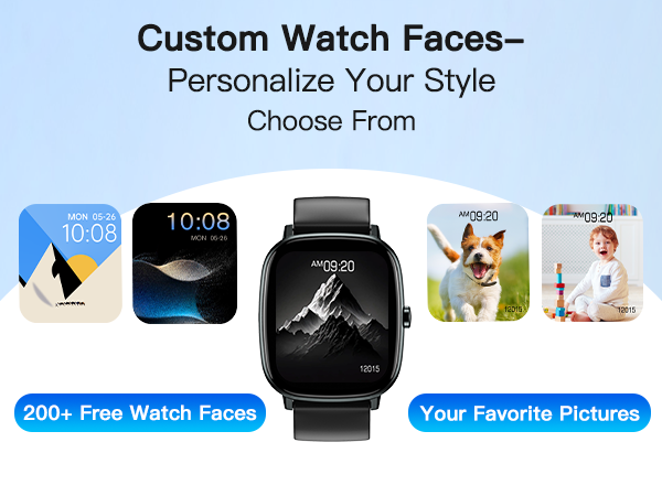 Smartwatch with 200+ watch faces or your own photo. For anyone who loves personal style.