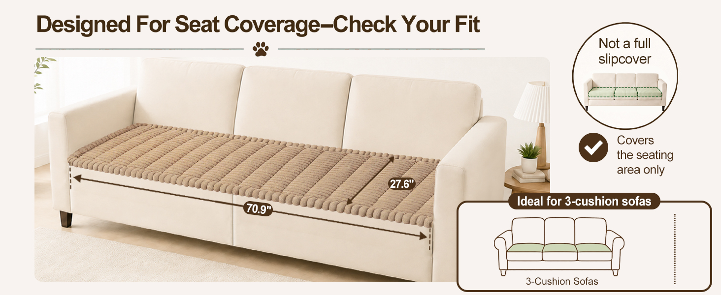 Covers the seating area only - Ideal for 3-cushion sofas