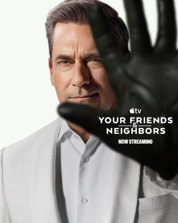 Your Friends &amp;amp; Neighbors. Now Streaming on AppleTV.