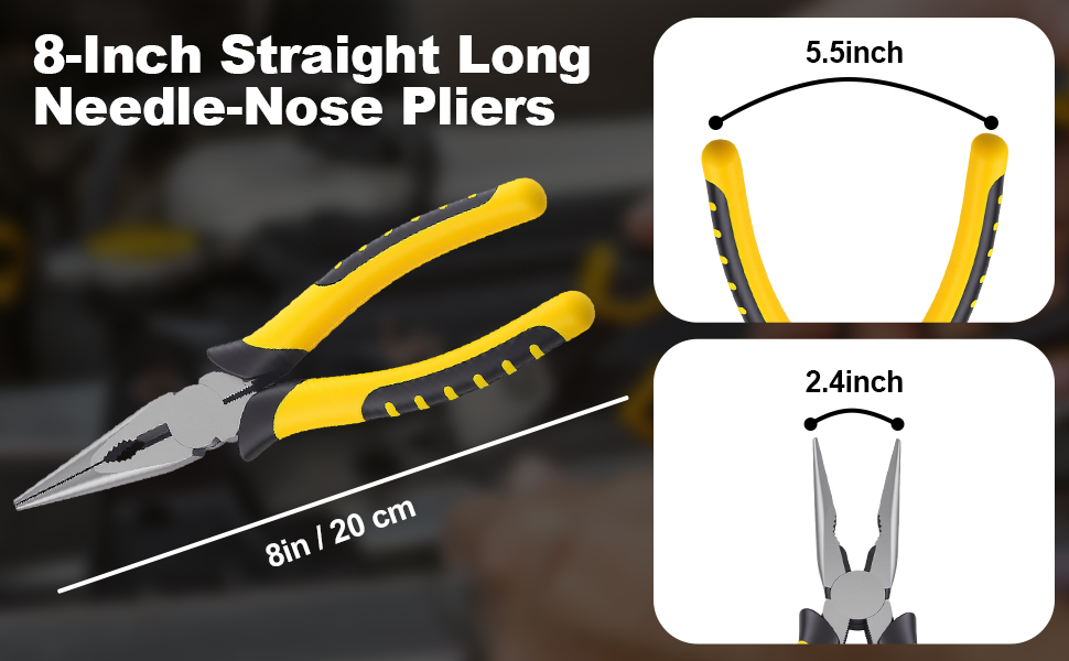 The needle-nose pliers are 8 inches/20 centimeters in size