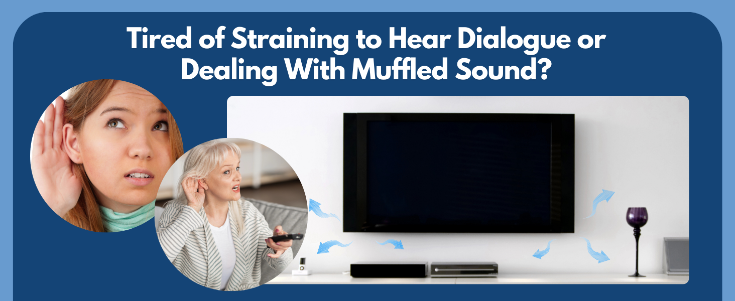 tired of straining to hear dialogue on tv