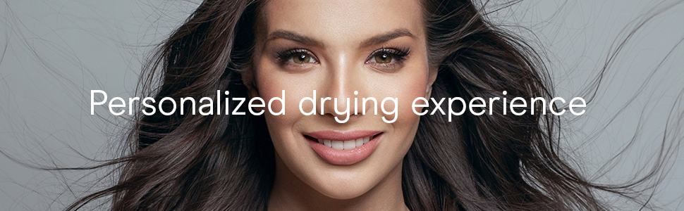 PERSONALIZED DRYING EXPERIENCE