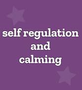 Self Regulation and Calming