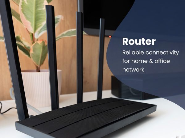 Router Reliable connectivity for home &amp; office networks